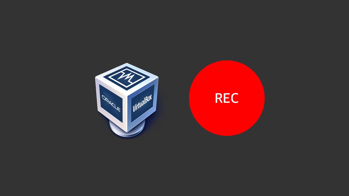 How To Record Guest Os Screen In Virtualbox Title